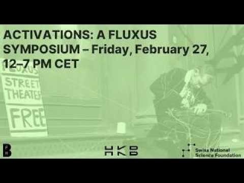 Activations: A Fluxus Symposium, February 27, 2026 - a part of Fluxus Fête | SNSF Activating Fluxus