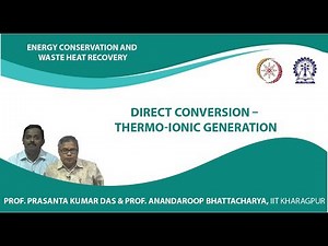 Lecture 45 : Direct Conversion - Thermo-Ionic generation