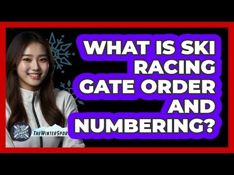 What Is Ski Racing Gate Order And Numbering? - The Winter Sport Xpert