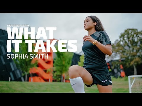 SOPHIA SMITH | WHAT IT TAKES