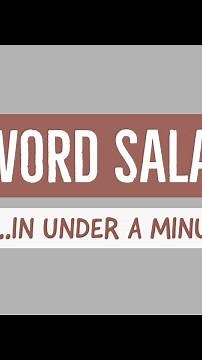 WORD SALAD explained in under a minute!
