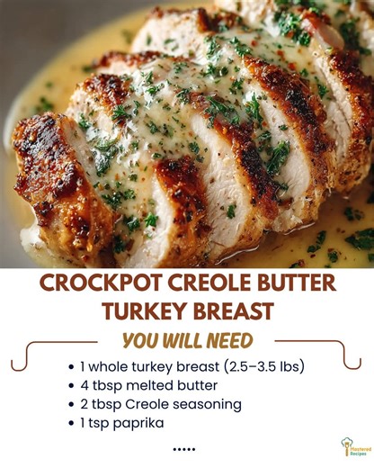 Crockpot Creole Butter Turkey Breast Ingredients: 1 whole turkey breast (2.5–3.5 lbs) 4 tbsp melted butter 2 tbsp Creole seasoning 1 tsp paprika 1 tsp garlic powder 1 tsp onion powder 1 tsp dried thyme Juice of 1 lemon 4 cloves garlic, chopped 1/2 cup chicken broth How to make: FIRST, pat your turkey breast dry and season lightly with salt and pepper. SECOND, heat a large oiled skillet over medium-high and sear the turkey breast on all sides until golden brown—this is what gives that deep, gloss