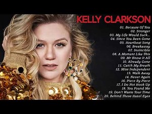 Best Songs Of Kelly Clarkson || Kelly Clarkson Greatest Hits || Non-Stop Playlist
