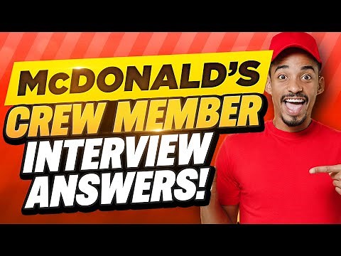 McDONALD'S CREW MEMBER INTERVIEW QUESTIONS AND ANSWERS! (How to Pass a McDonald's Job Interview!)