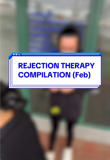 Rejection Therapy Compilation: February Highlights