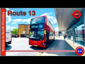 --|--Full Route Visual--|-- London Bus Route 13 - Victoria to North Finchley (Full Journey)