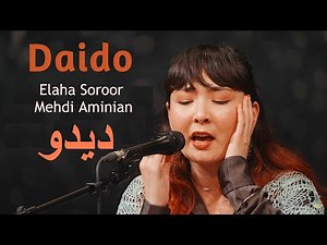 Daido | دیدو هزارگی - الهه سرور و مهدی امینیان | Elaha Soroor & Mehdi Aminian