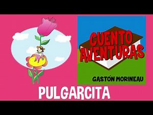 PULGARCITA (HANS CHRISTIAN ANDERSEN) AUDIOCUENTOS PARA NIÑOS