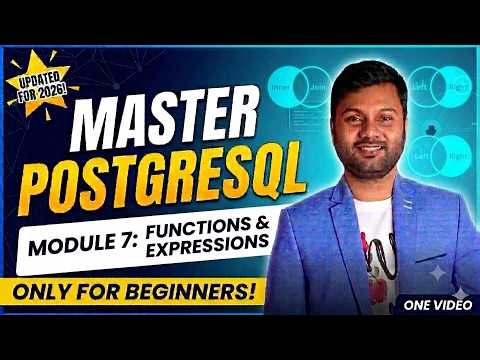 PostgreSQL From Zero To Pro || Beginners Course || Module 7: Functions & Expressions