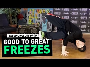Freeze Tutorial: 3 Drills To Take Your Freezes From Good to Great // THE KNOWLEDGE DROP | BBOY DOJO