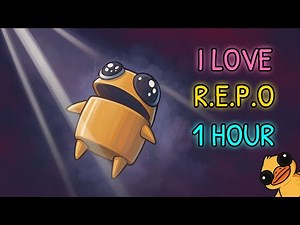 I Love Repo Singing Original 1 Hour / Repo Singing I Love Meme | R.E.P.O