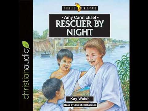 Amy Carmichael: Rescuer By Night - Kay Walsh
