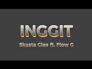 INGGIT - Skusta Clee ft. Flow G (Lyric Video)
