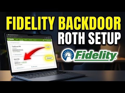 How to setup a backdoor Roth IRA at Fidelity - Detailed Guide