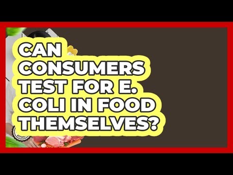 Can Consumers Test For E. Coli In Food Themselves? - Food Safety Kitchen