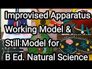 Improvised Apparatus, working Model, Still Model, Teaching Aids for Natural Science/B Ed.