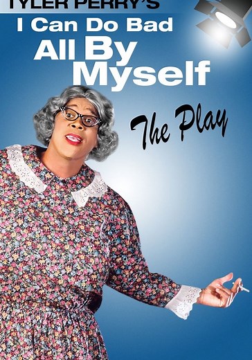 Tyler Perry's I Can Do Bad All By Myself - The Play - streaming