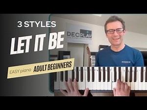 Let It Be on piano in 3 different styles - beginner intermediate and advanced lesson methods