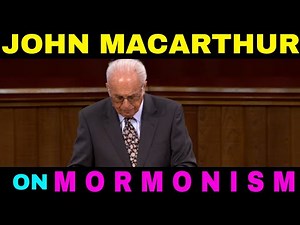 John MacArthur on Mormonism