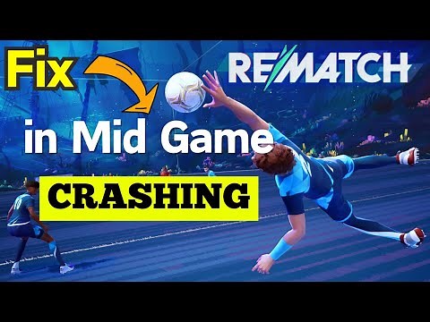Rematch crashing in mid game Fix