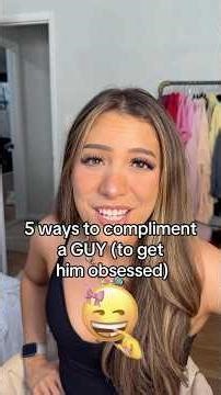 5 ways to compliment a guy to make him OBSESSED #relationshipadvice #dating #advice