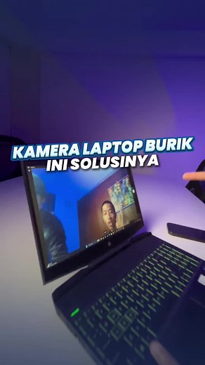 Cara Meningkatkan Kualitas Kamera Laptop