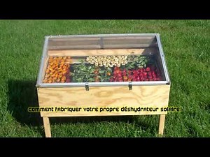 Comment fabriquer votre propre déshydrateur solaire