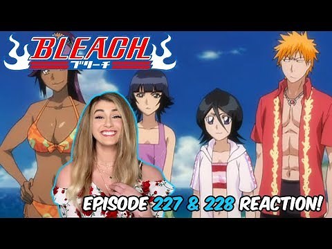 🏖️TO THE BEACH! 🌴Bleach Episode 227 & 228 REACTION!