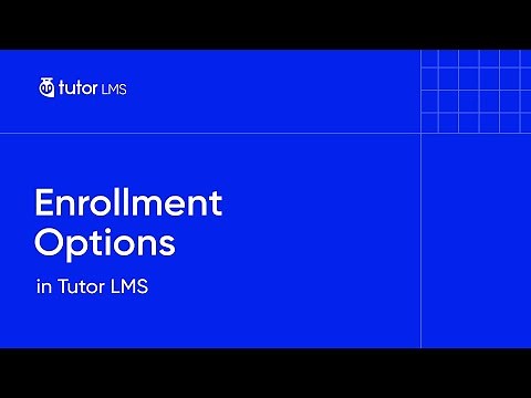 Course Scheduling and Enrollment Options in Tutor LMS