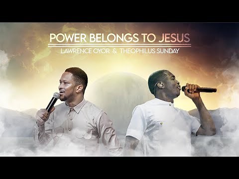 POWER BELONGS TO JESUS || PROPHETIC WORSHIP || Theophilus Sunday & Lawrence Oyor