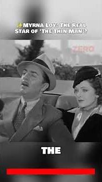 ✨Myrna Loy: The Real Star of 'The Thin Man'?