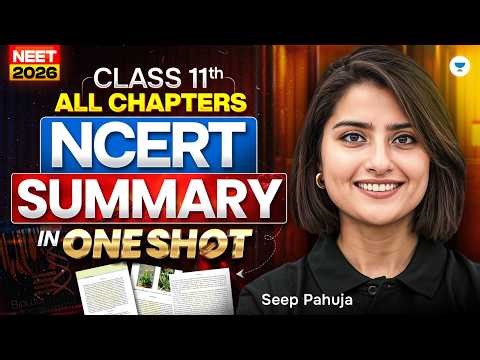 NEET 2026 Class 11 Biology – All Chapters NCERT Summary in One Shot | Seep Pahuja