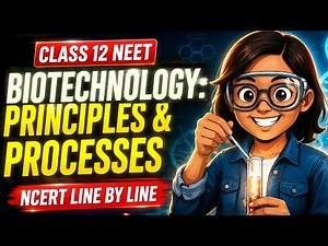 Biotechnology:Principles & Processes Class12 Biology| NCERT Chapter 11 | CBSE NEET