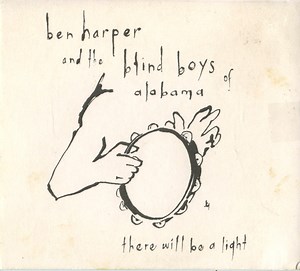 Ben Harper And The Blind Boys Of Alabama - There Will Be A Light