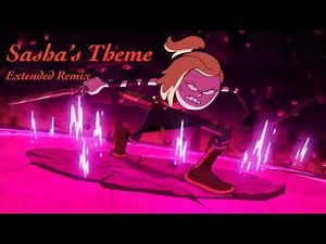 Amphibia - Sasha’s Theme Extended Remix