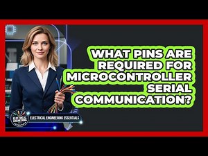 What Pins Are Required For Microcontroller Serial Communication?