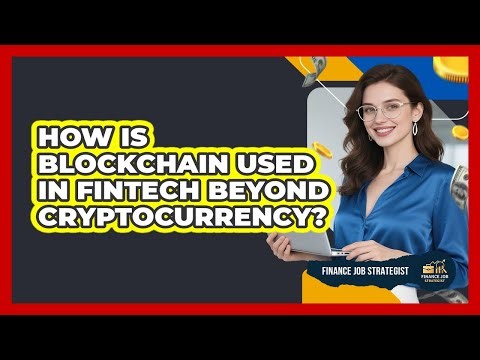 How Is Blockchain Used In FinTech Beyond Cryptocurrency? - Finance Job Strategist