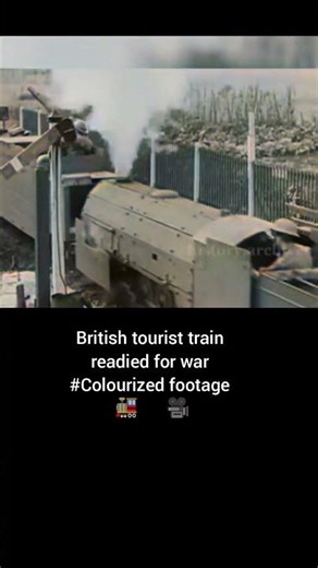 British tourist train readied for war #Colourized footage 🚂 🇬🇧 🎥