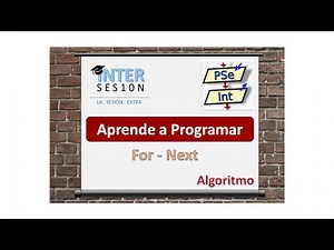 For Next, PseInt, Pseudocódigo Como Programar la sentencia: Para, hacer, hasta qué.