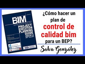 ¿Cómo hacer un plan de control de la calidad bim para un BEP?