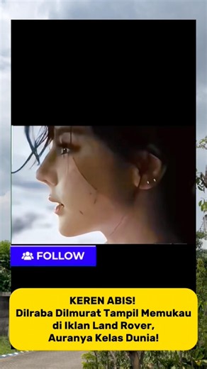 KEREN ABIS! Dilraba Dilmurat Tampil Memukau di Iklan Land Rover, Auranya Kelas Dunia!