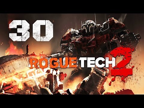 Getting close to full Assault Mech lance! ★ 2nd RogueTech Battletech 2018 Mod Playthrough #30