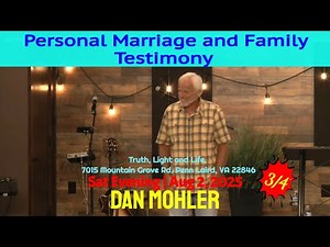 ✝️ Personal Marriage and Family Testimony - Dan Mohler