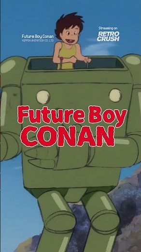 Before Studio Ghibli, there was FUTURE BOY CONAN.