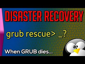 Disaster Recovery when GRUB dies