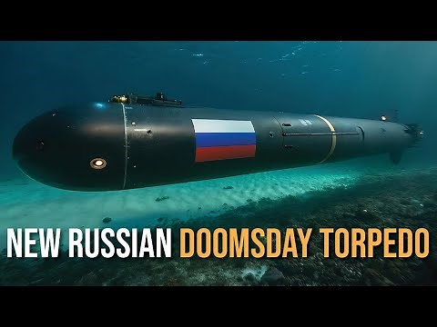 POSEIDON - Russia’s Nuclear “Doomsday” Torpedo Explained