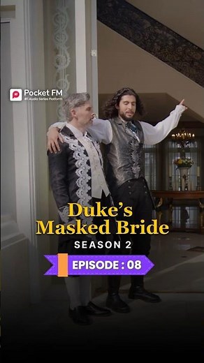The Duke's Masked Bride Season 2 | Ep.8 | Full Series | Pocket FM #pocketfm #ytshorts