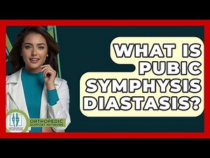 What Is Pubic Symphysis Diastasis? - Orthopedic Support Network