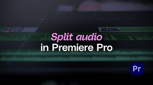 How to split audio in Premiere Pro
