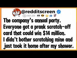 The company's annual party. Everyone got a prank scratch off card that could win $14 million.